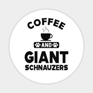 Giant schnauzer - Coffee and schnauzers Magnet
